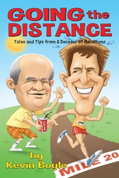 Paperback Going The Distance: Tales And Tips From Six Decades of Marathons Book