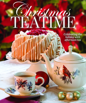 Hardcover Christmas Teatime: Celebrating the Holiday with Afternoon Tea Book