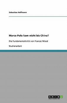 Paperback Marco Polo kam nicht bis China?: Die Fundamentalkritik von Frances Wood [German] Book