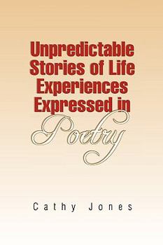 Paperback Unpredictable Stories of Life Experiences Expressed in Poetry Book