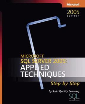 Paperback Microsoft SQL Server 2005: Applied Techniques Step by Step [With CDROM] Book
