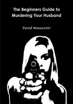 Paperback The Beginners Guide to Murdering Your Husband Book