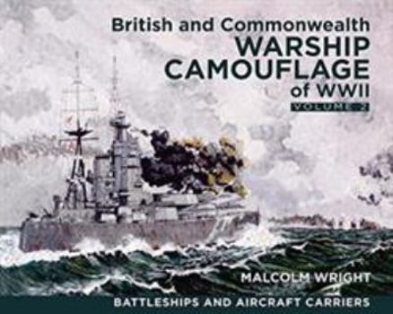 Hardcover British and Commonwealth Warship Camouflage of WWII, Volume II: Battleships & Aircraft Carriers Book