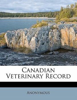 Paperback Canadian Veterinary Record Volume 3 No 4 Book