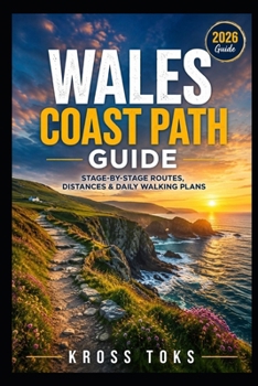 Paperback Wales Coast Path Guide: Stage-by-Stage Routes, Distances & Daily Walking Plans Book