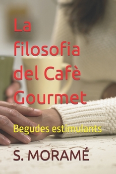 Paperback La filosofia del Cafè Gourmet: Begudes estimulants [Catalan] Book