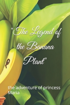 Paperback "The Legend of the Banana Plant": the adventure of princess Maria Book