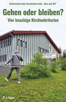 Gehen oder bleiben?: Vier knackige Kirchenkriterien (German Edition)