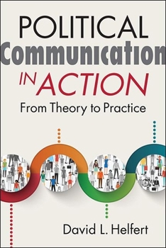 Paperback Political Communication in Action: From Theory to Practice Book