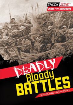 Deadly Bloody Battles - Book  of the Deadly and Dangerous