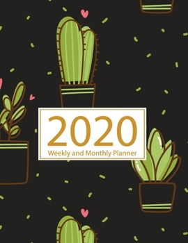 Paperback 2020 Planner Weekly and Monthly: Jan 1, 2020 to Dec 31, 2020: Weekly & Monthly Planner + Calendar Views - Inspirational Quotes and Cactus Cover (2020 Book