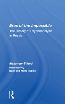 Paperback Eros of the Impossible: The History of Psychoanalysis in Russia Book
