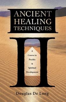 Paperback Ancient Healing Techniques: A Course in Psychic & Spiritual Development Book