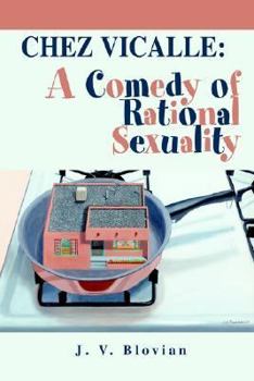 Hardcover Chez Vicalle: A Comedy of Rational Sexuality Book