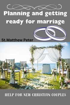 Paperback Planning and getting ready for marriage: Help for New Christian Couples Book