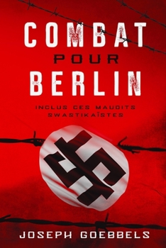 Paperback Combat pour Berlin: Inclus ces maudits swastikaïstes [French] [Large Print] Book