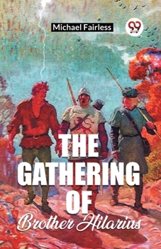 Paperback The Gathering Of Brother Hilarius Book