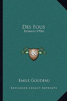 Paperback Des Fous: Roman (1906) [French] Book