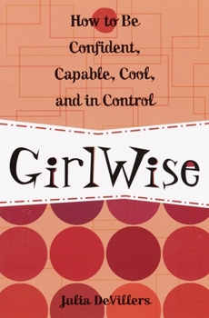 Paperback Girlwise: How to Be Confident, Capable, Cool, and in Control Book