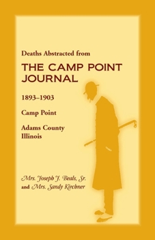 Paperback Deaths Abstracted from the Camp Point Journal, 1893-1903, Camp Point, Adams County, Illinois Book