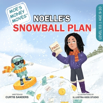 Moe's Money Moves: Noelle's Snowball Plan