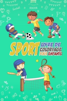 Paperback Sport Livre de Coloriage pour Enfants: 54 Pages de coloriages pour enfants fan de sport, avec de belles illustrations des diff?rents sports Football, [French] Book