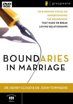 DVD Boundaries in Marriage: An 8-Session Focus on Understanding the Boundaries That Make or Break Loving Relationships Book