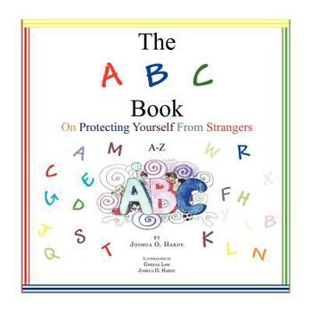 Paperback The A B C Book on Protecting Yourself from Strangers: A-Z Book