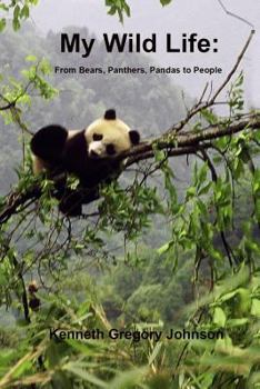 Paperback My Wild Life: From Bears, Panthers, Pandas to People Book