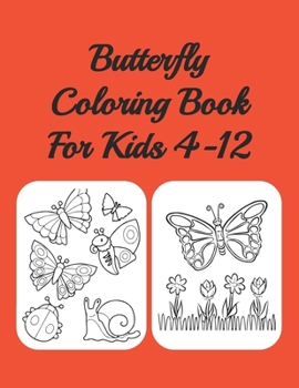 Butterfly Coloring Book For Kids 4-12: Butterflies