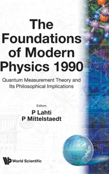 Symposium on the Foundations of Modern Physics 1990 - Quantum Theory of Measurement and Related Philosophical Problems