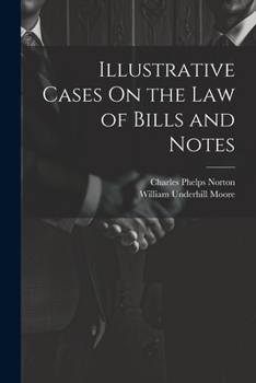 Paperback Illustrative Cases On the Law of Bills and Notes Book