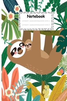 Notebook: adorable sloth and baby sloth in the jungle: Cute sloth and baby sloth in jungle  for men women teens kids boy love sloths (100-page size 6x9 inches college ruled)