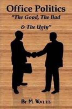 Paperback Office Politics - The Good, The Bad & The Ugly Book