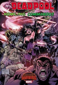 Mrs. Deadpool and the Howling Commandos - Book  of the Mrs. Deadpool and the Howling Commandos