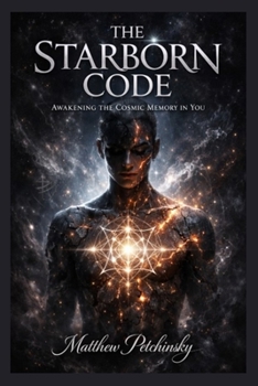 Paperback The Starborn Code: Awakening the Cosmic Memory in You Book
