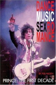 Paperback Dance Music Sex Romance: Prince: The First Decade Book