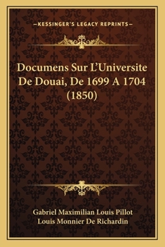 Paperback Documens Sur L'Universite De Douai, De 1699 A 1704 (1850) [French] Book