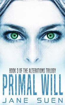 Paperback Primal Will: Book 3 of the Alterations Trilogy Book