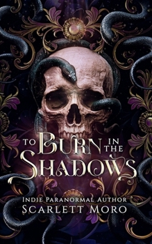 To Burn In The Shadows