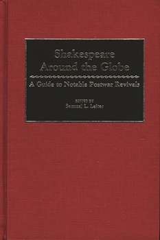 Hardcover Shakespeare Around the Globe: A Guide to Notable Postwar Revivals Book