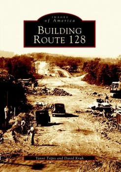 Building Route 128 - Book  of the Images of America: Massachusetts