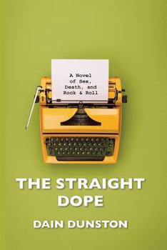 Paperback The Straight Dope: A Novel of Sex, Death, and Rock & Roll Book