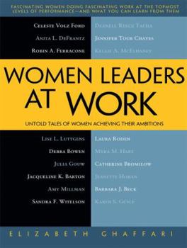 Paperback Women Leaders at Work: Untold Tales of Women Achieving Their Ambitions Book