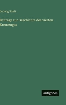 Beiträge zur Geschichte des vierten Kreuzzuges