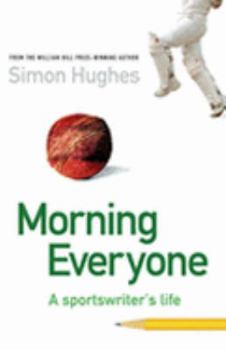 Hardcover Morning Everyone : A Sportswriter's Life Book