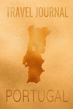 Travel Journal Portugal: Blank Lined Travel Journal. Pretty Lined Notebook & Diary For Writing And Note Taking For Travelers.(120 Blank Lined Pages - 6x9 Inches)