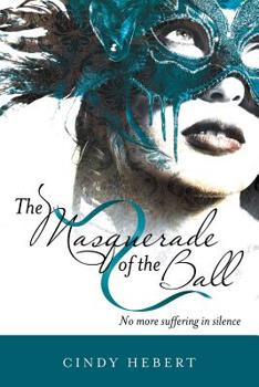 Paperback The Masquerade of the Ball: No More Suffering in Silence Book
