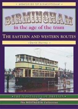 Paperback Birmingham in the Age of the Tram : The Eastern and Western Routes Book