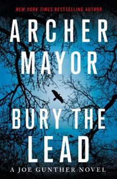 Hardcover Bury the Lead: A Joe Gunther Novel Book